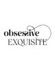 Obsessive Exquisite